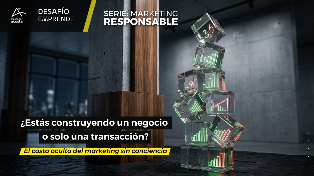 ¿Estás construyendo un negocio o solo una transacción? El costo oculto del marketing sin conciencia