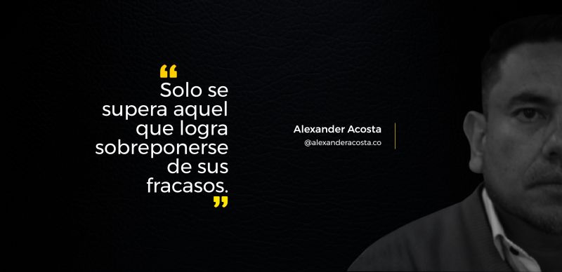Solo se supera aquel que logra sobreponerse de sus fracasos.