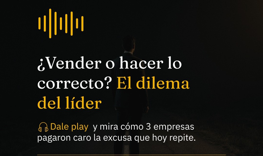 ¿Vender o hacer lo correcto? EI dilema del líder